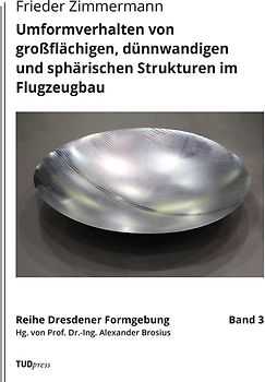 Umformverhalten von großflächigen, dünnwandigen und sphärischen Strukturen im Flugzeugbau