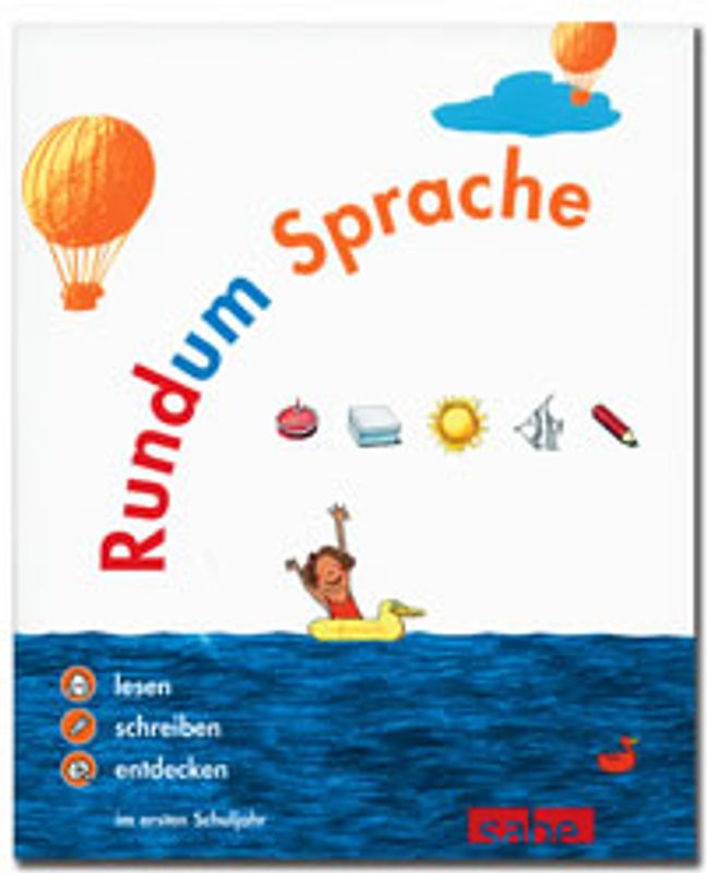 Rundum Sprache. Lesen - Schreiben - Entdecken im ersten Schuljahr