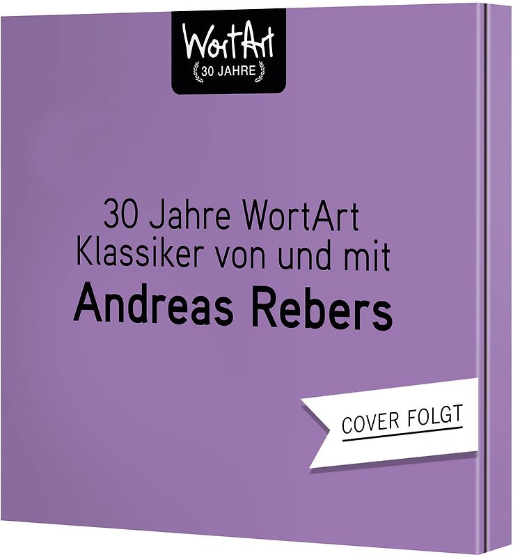 30 Jahre WortArt – Klassiker von und mit Andreas Rebers