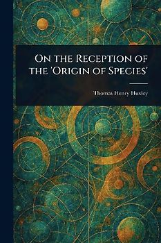 On the Reception of the 'Origin of Species'