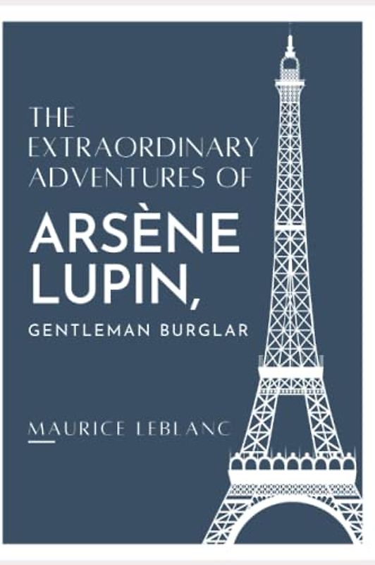 The Extraordinary Adventures of Arsene Lupin, Gentleman-Burglar