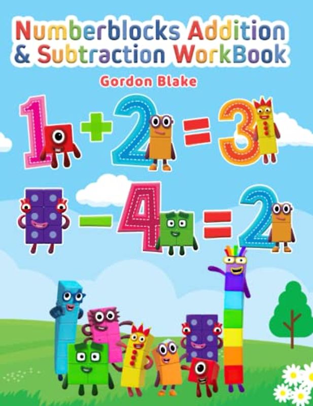Numberblocks Addition & Subtraction Workbook: Lots Of Eductional Activities for Kids Toddlers Ages 3-6 Preschool Kindergaten