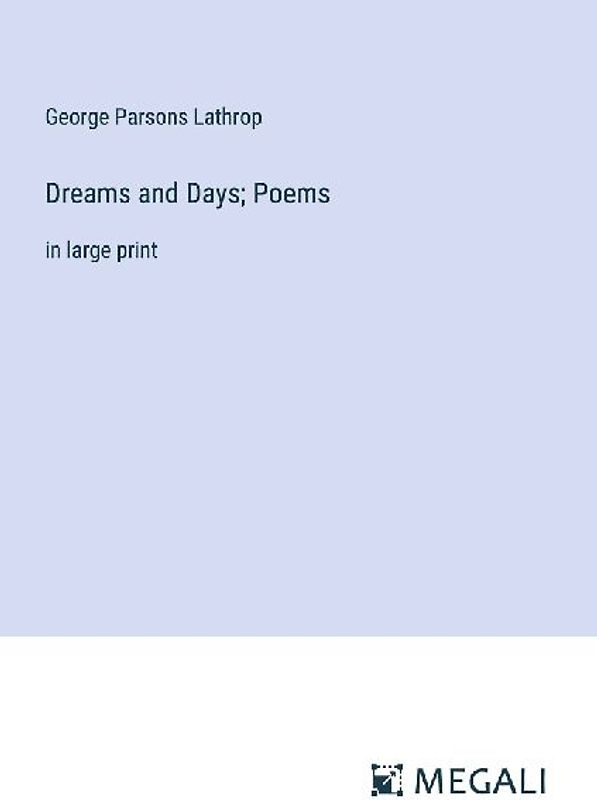Dreams and Days; Poems