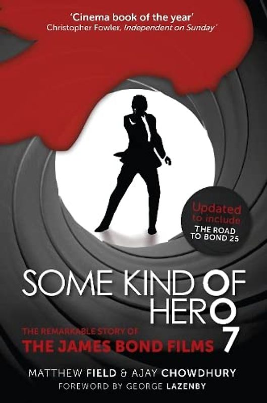 Some Kind 0f Her0 7: The Remarkable Story of the James Bond Films