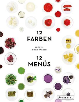 Kochen nach Farben. 12 Farben – 12 Menüs