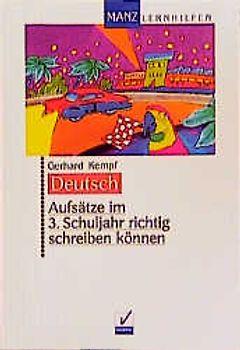 Aufsätze im 3. Schuljahr richtig schreiben können