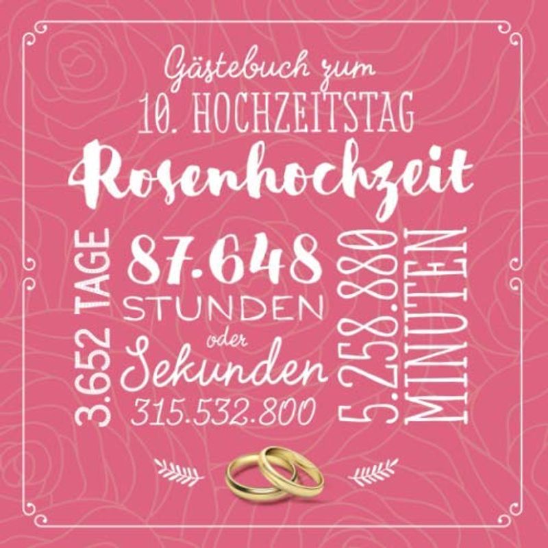Gästebuch zum 10. Hochzeitstag ~ Rosenhochzeit: Deko & Geschenk zur Feier der Rosen Hochzeit - 10 Jahre - Buch für Glückwünsche und Fotos der Gäste