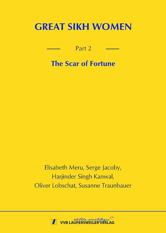 GREAT SIKH WOMEN - Part 2: The Scar of Fortune