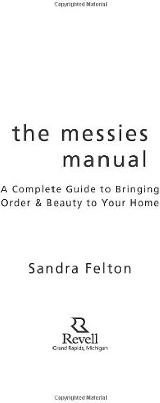 The Messies Manual: A Complete Guide to Bringing Order & Beauty to Your Home: A Complete Guide to Bringing Order and Beauty to Your Home