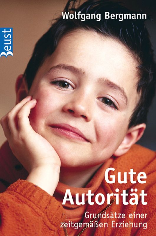 Gute Autorität. Grundsätze einer zeitgemässen Erziehung