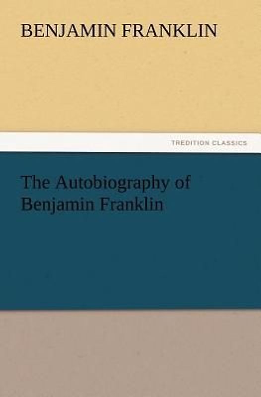 The Autobiography of Benjamin Franklin