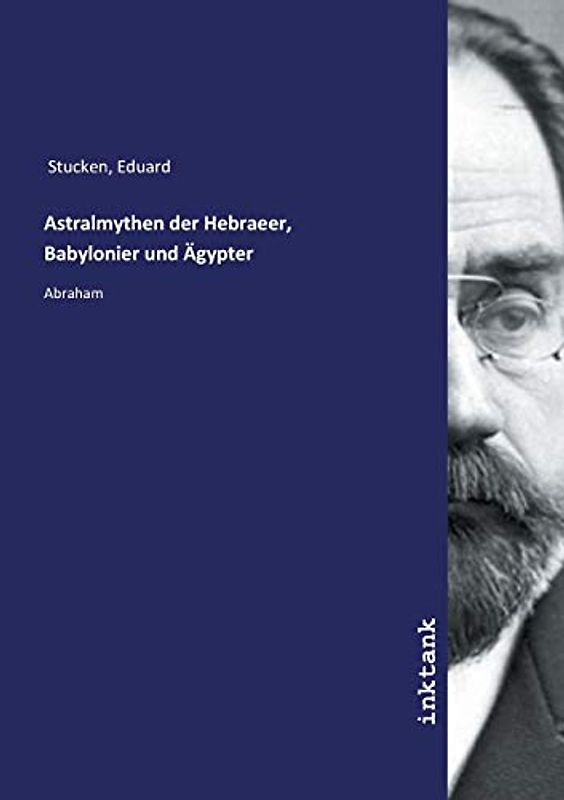 Astralmythen der Hebraeer, Babylonier und Ägypter: Abraham