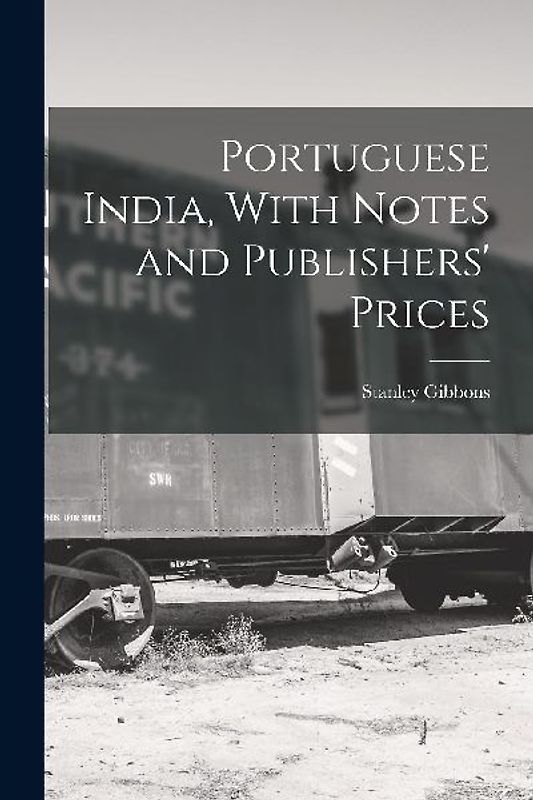 Portuguese India, With Notes and Publishers' Prices