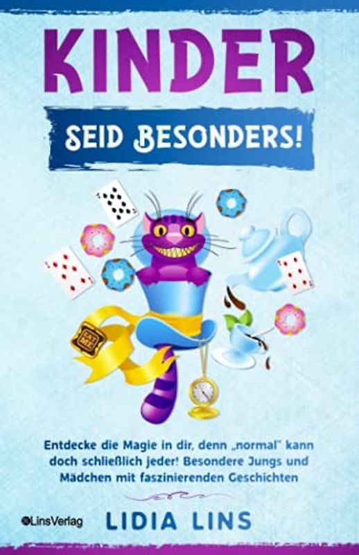Kinder: Seid besonders! Entdecke die Magie in dir, denn „normal“ kann doch schließlich jeder! Besondere Jungs und Mädchen mit faszinierenden ... Geschenke für Jungs und für Mädchen, Band 1)