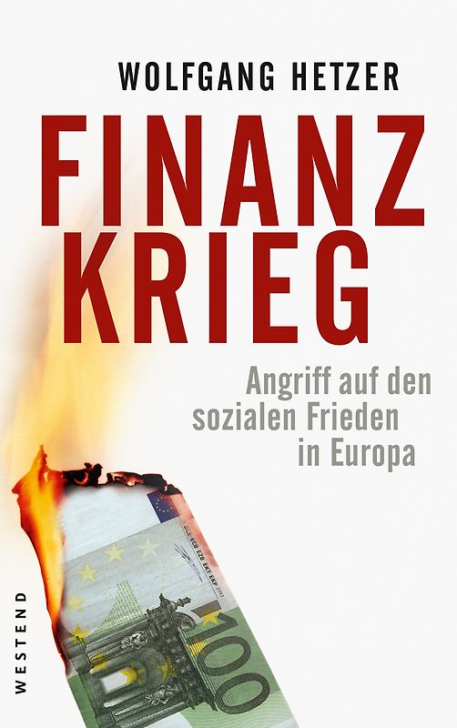 Finanzkrieg. Angriff auf den sozialen Frieden in Europa