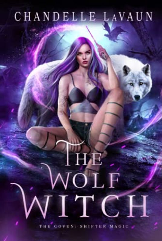 The Wolf Witch (The Coven: Shifter Magic, Band 1)
