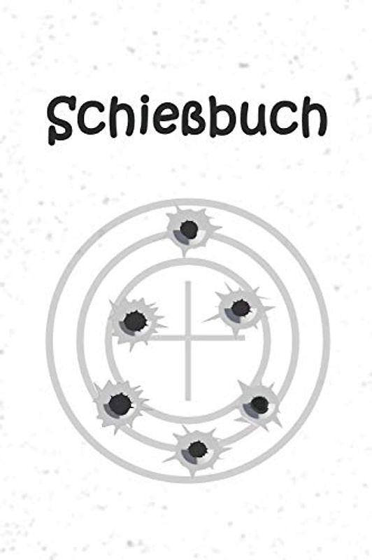 Schießbuch: Schusstagebuch für Sportschützen und Behörden | Übersichtliche Tabelle zum Eintragen