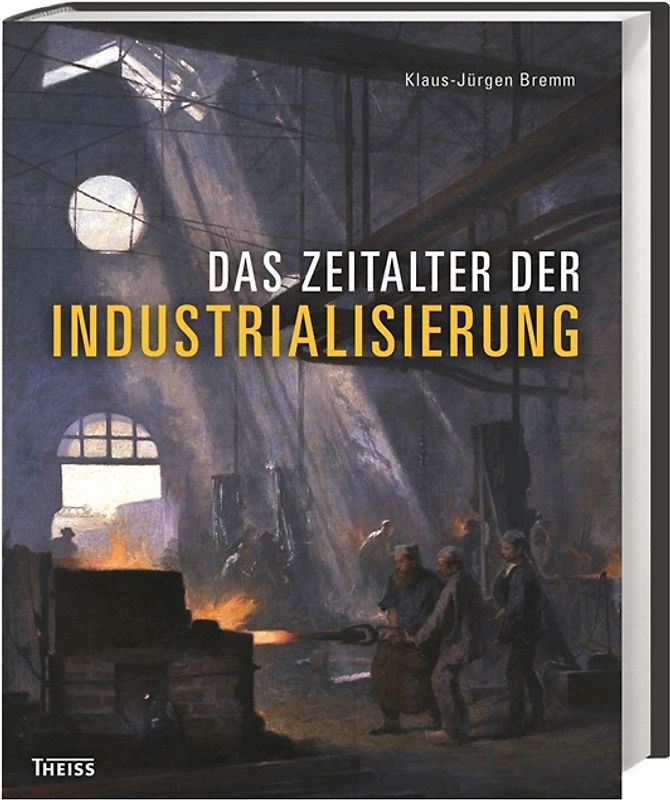 Das Zeitalter der Industrialisierung