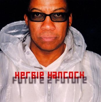 Herbie Hancock - Future 2 Future