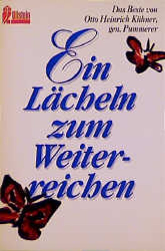 Ein Lächeln zum Weiterreichen. Das Beste von Otto Heinrich Kühner, gen. Pummerer