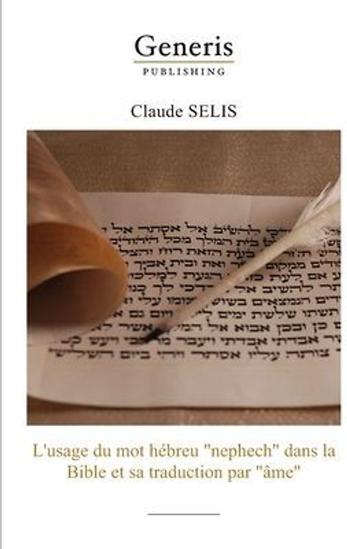 L'usage du mot hébreu "nephech" dans la Bibleet sa traduction par "âme"