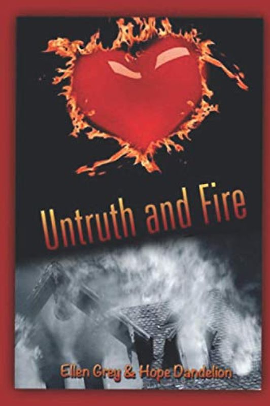 Untruth and Fire