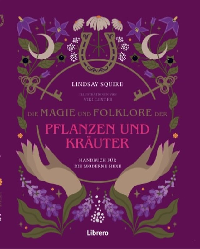Die Magie und Folklore der Pflanzen und Kräuter