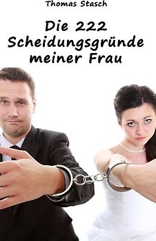 Die 222 Scheidungsgründe meiner Frau