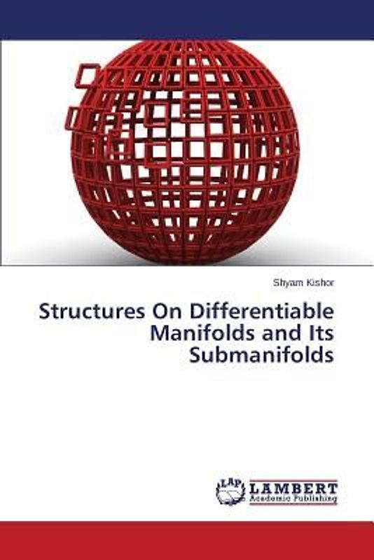 Structures On Differentiable Manifolds and Its Submanifolds