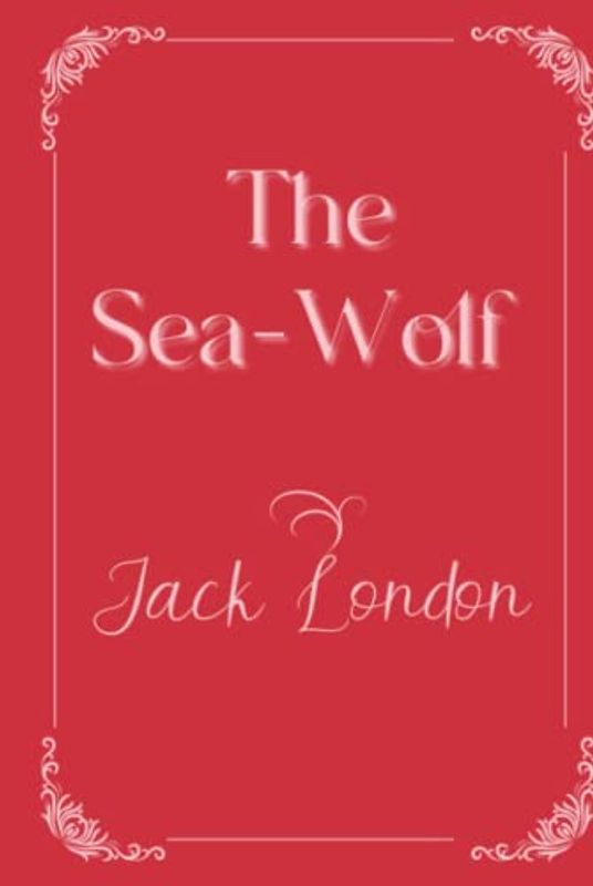 The Sea-Wolf: Eleganse Edition