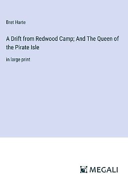 A Drift from Redwood Camp; And The Queen of the Pirate Isle