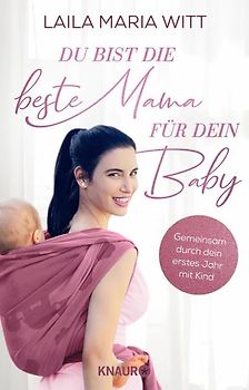 Du bist die beste Mama für dein Baby