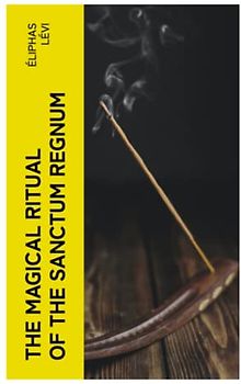 The Magical Ritual of the Sanctum Regnum