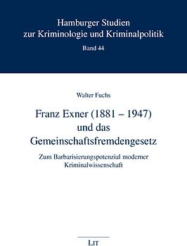 Franz Exner (1881-1947) und das Gemeinschaftsfremdengesetz