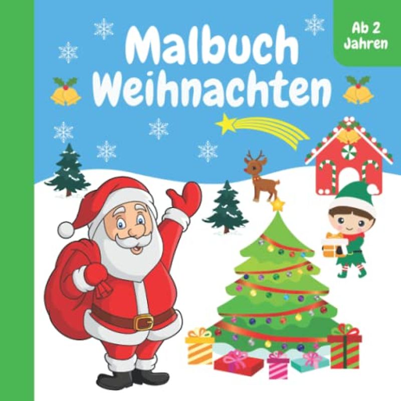 Malbuch Weihnachten ab 2 Jahren: Mein großes Weihnachtsmalbuch | Kritzelbuch für Mädchen und Jungen | Kreativität fördern mit dem Kritzelmalbuch zur Weihnachtszeit | Geschenkidee Für Kinder
