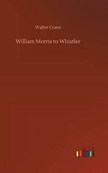 William Morris to Whistler