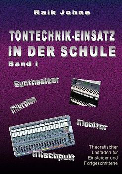 Tontechnik-Einsatz in der Schule - Band I
