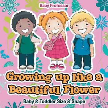 Growing up like a Beautiful Flower | baby & Toddler Size & Shape
