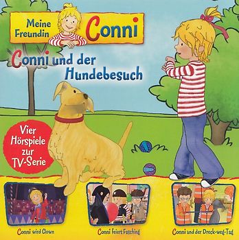 Meine Freudin Conni: Folge 09 - Conni und der Hundebesuch / Conni wird Clown / Conni feiert Fasching / Conni und der Dreck-Weg-Tag