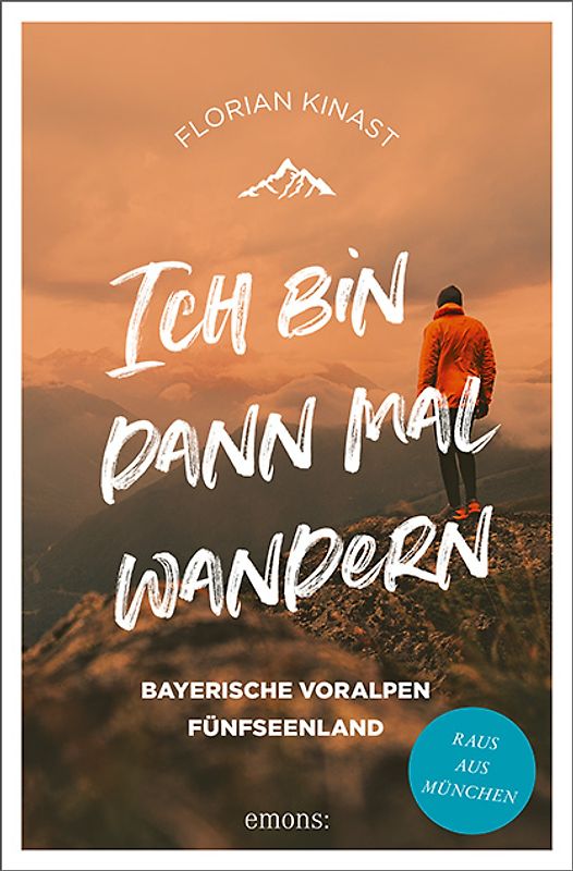 Ich bin dann mal wandern. Bayerische Voralpen und Fünfseenland