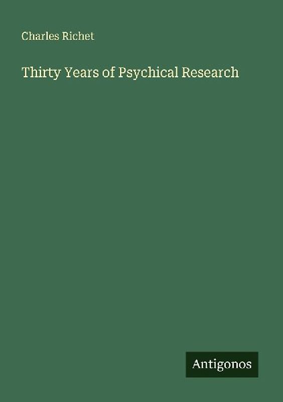 Thirty Years of Psychical Research