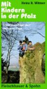 Mit Kindern in der Pfalz. Erlebnisse über und unter Tage