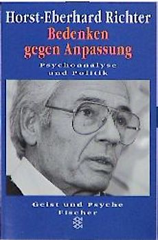 Bedenken gegen Anpassung. Psychoanalyse und Politik