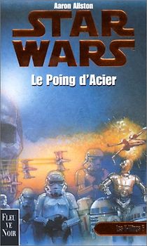 Les X-Wings tome 6 : Le Poing d'Acier (Star Wars) - Allston, Aaron