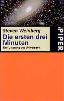 Die ersten drei Minuten. Der Ursprung des Universums