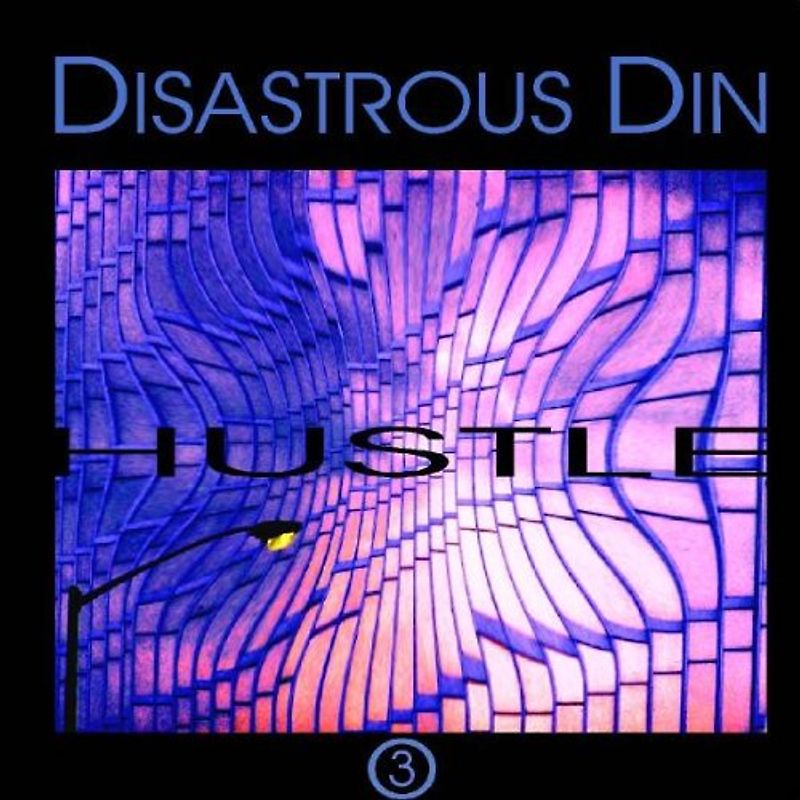 Disastrous Din - Hustle