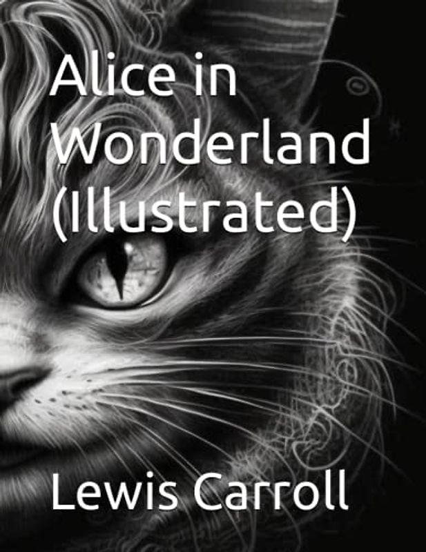Alice in Wonderland (Illustrated)