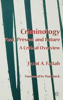 Criminology: Past, Present and Future