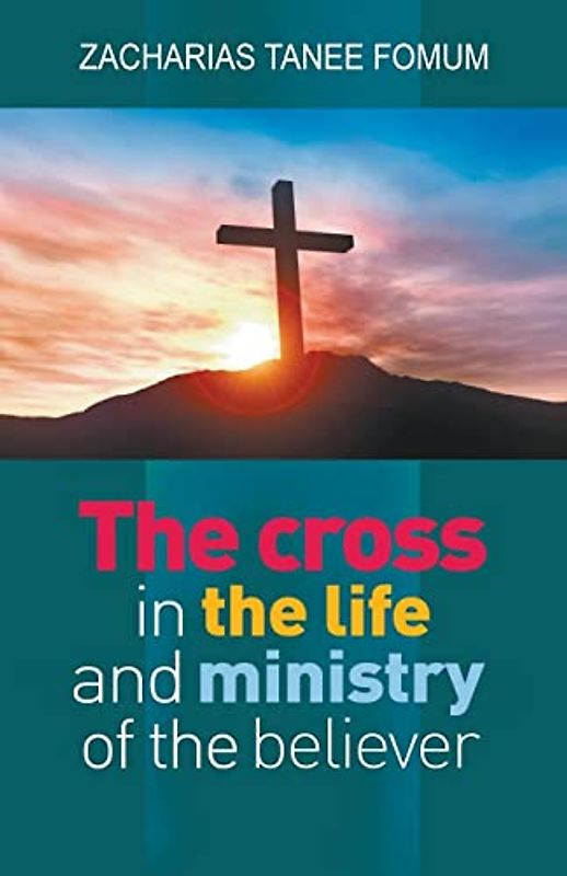 The Cross in The Life and Ministry of The Believer (Making Spiritual Progress, Band 6)