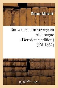 Souvenirs d'Un Voyage En Allemagne Deuxième Édition